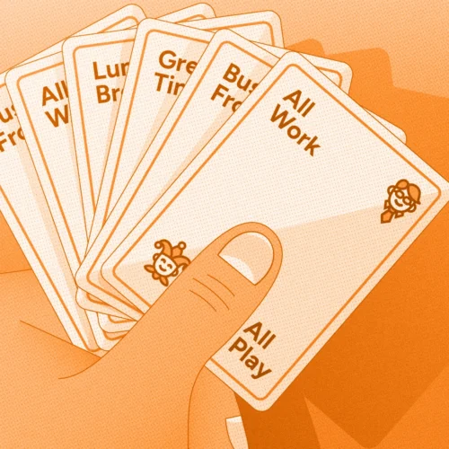 Illustration of a hand holding a fan of orange-and-cream playing cards labeled with phrases including “All Work,” “All Play,” against a textured orange background.