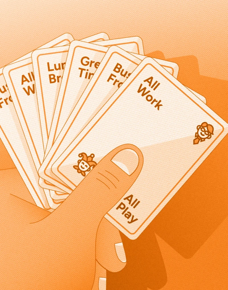 Illustration of a hand holding a fan of orange-and-cream playing cards labeled with phrases including “All Work,” “All Play,” against a textured orange background.