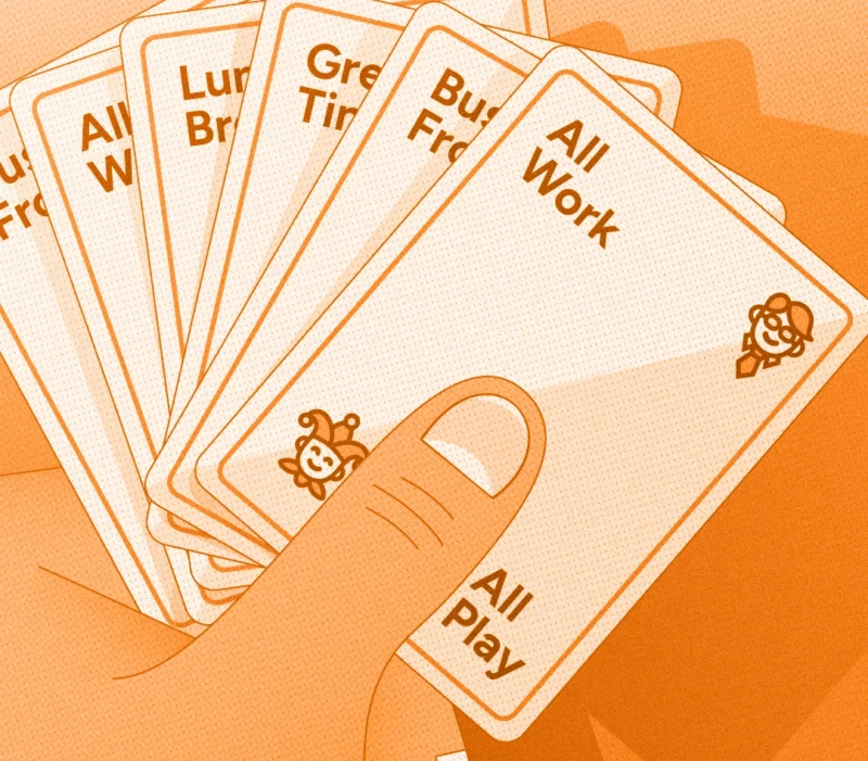 Illustration of a hand holding a fan of orange-and-cream playing cards labeled with phrases including “All Work,” “All Play,” against a textured orange background.